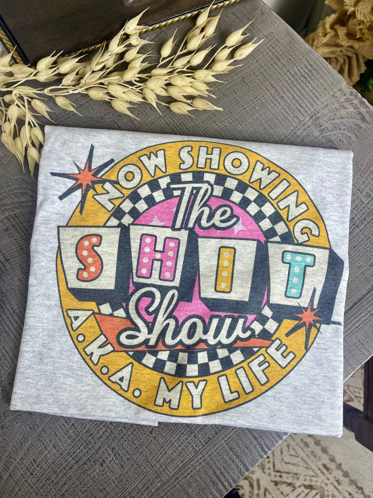 “Now Showing: The Sh*t Show A.K.A. My Life” Graphic Tee — PREORDER